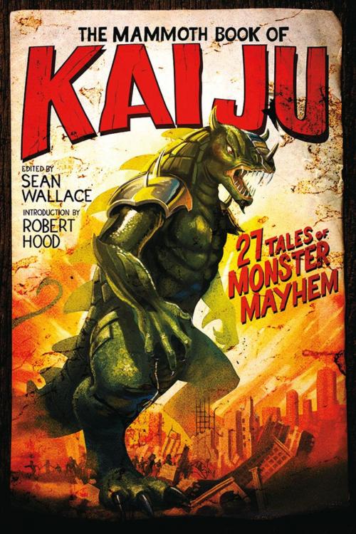 Cover of the book The Mammoth Book of Kaiju by Sean Wallace, Prime Books