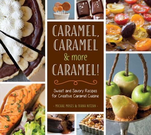 Cover of the book Caramel, Caramel & More Caramel! by Michal Moses, Ivana Nitzan, Charlesbridge