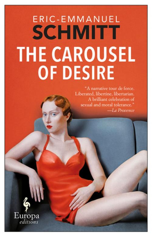Cover of the book The Carousel of Desire by Eric-Emmanuel Schmitt, Europa Editions