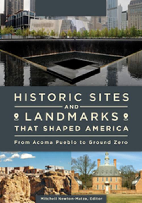 Cover of the book Historic Sites and Landmarks that Shaped America: From Acoma Pueblo to Ground Zero [2 volumes] by , ABC-CLIO