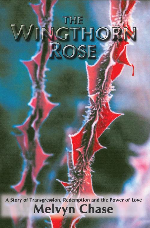Cover of the book The Wingthorn Rose by Melvyn Chase, Sunstone Press