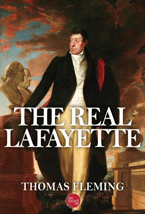 Cover of the book The Real Lafayette by Thomas Fleming, New Word City, Inc.