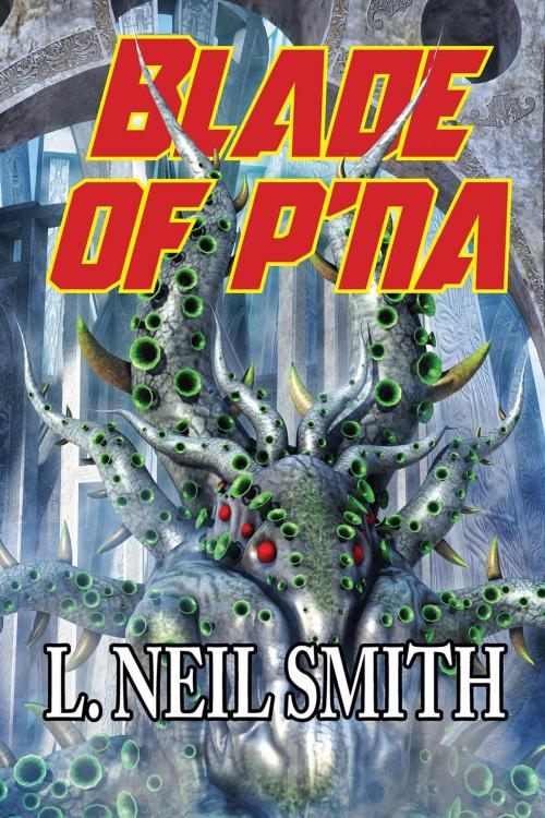 Cover of the book Blade of p'Na by L. Neil Smith, Phoenix Pick