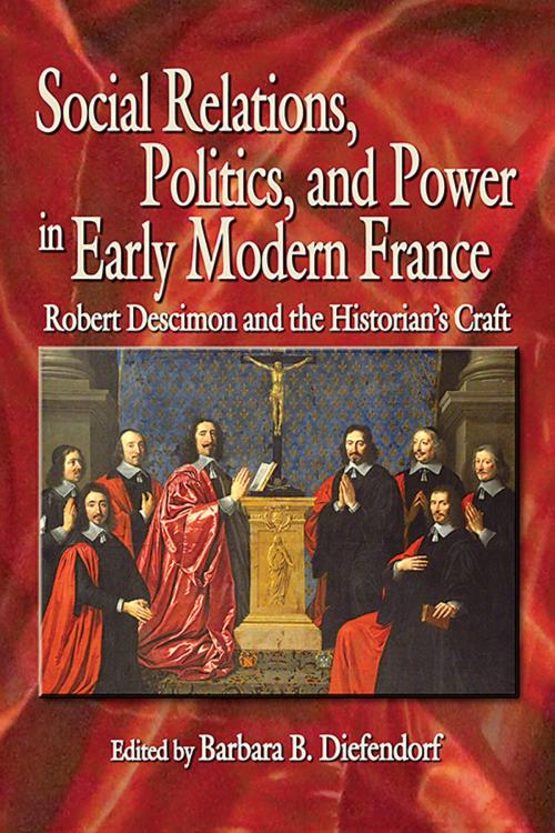 Cover of the book Social Relations, Politics, and Power in Early Modern France by , Truman State University Press