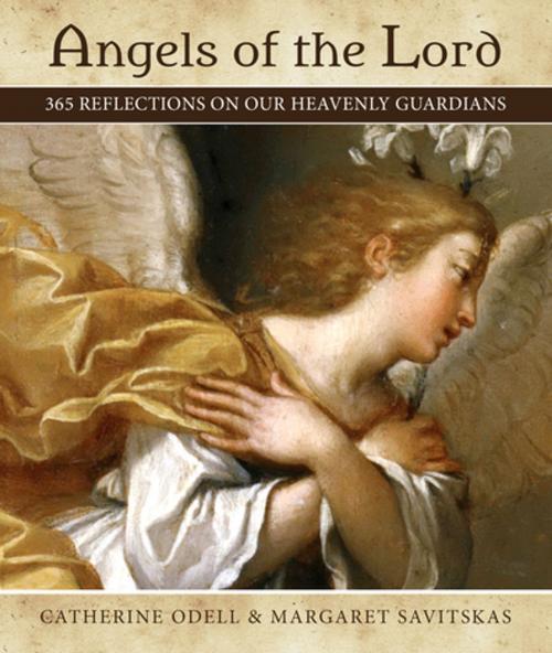 Cover of the book Angels of the Lord by Catherine Odell, Margaret Savitskas, Our Sunday Visitor