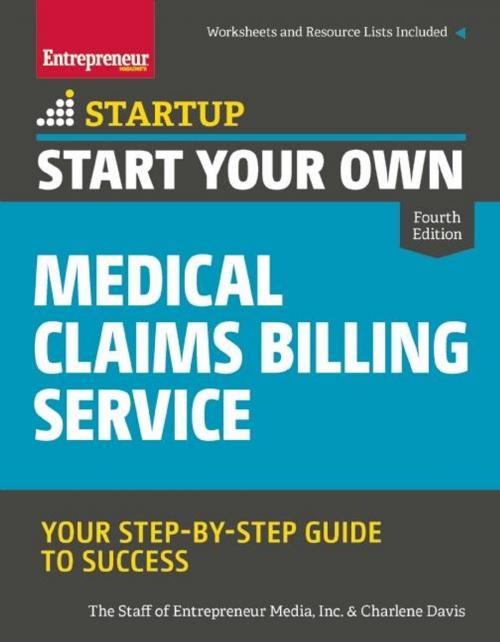 Cover of the book Start Your Own Medical Claims Billing Service by The Staff of Entrepreneur Media, Charlene Davis, Entrepreneur Press