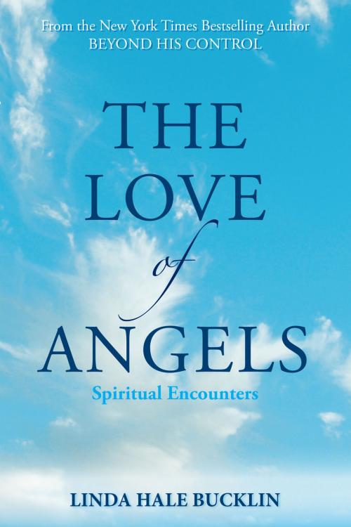 Cover of the book The Love of Angels (Spiritual Encounters) by Linda Hale Bucklin, ePublishing Works!
