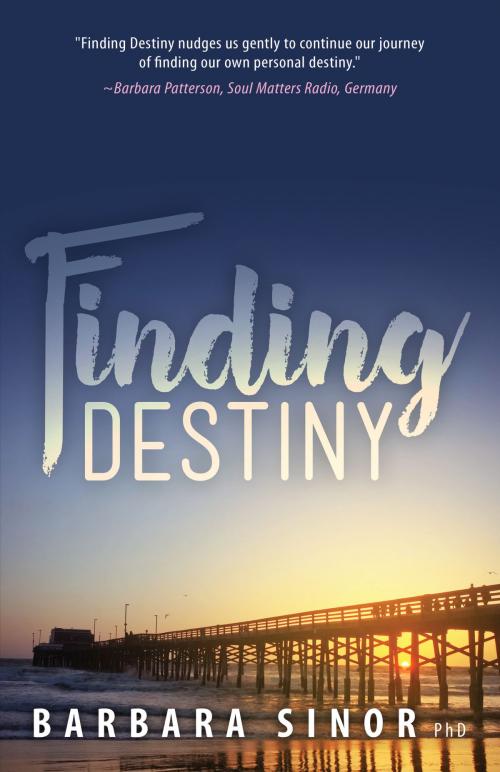 Cover of the book Finding Destiny by Barbara Sinor, Loving Healing Press