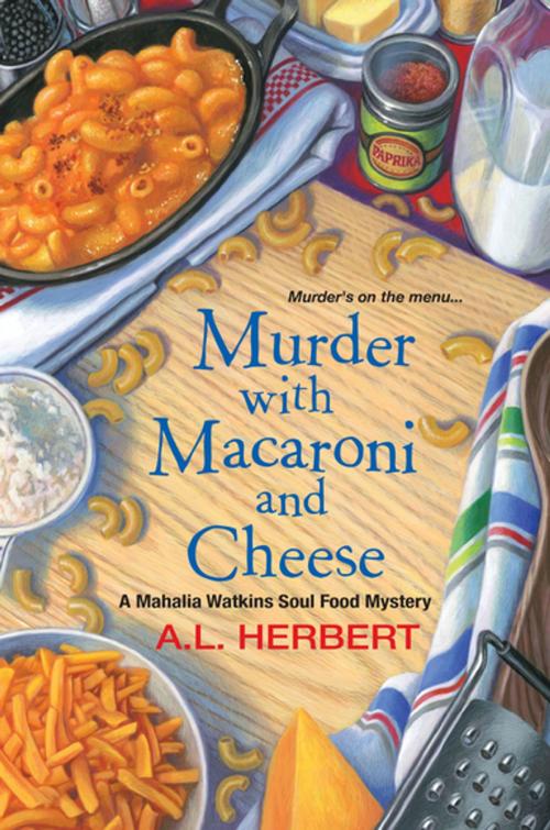 Cover of the book Murder with Macaroni and Cheese by A.L. Herbert, Kensington Books