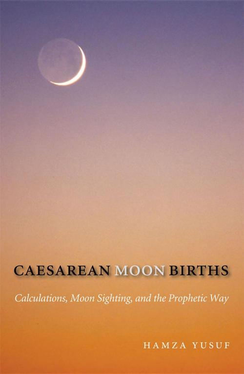 Cover of the book Caesarean Moon Births by Hamza Yusuf, eBooks2go, Inc