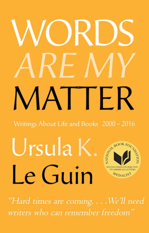 Cover of the book Words Are My Matter by Ursula K. Le Guin, Small Beer Press