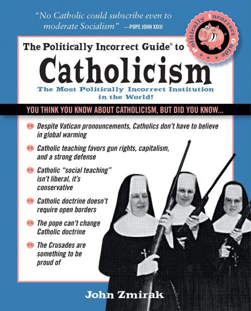 Cover of the book The Politically Incorrect Guide to Catholicism by John Zmirak, Regnery Publishing