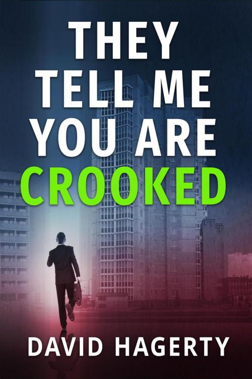 Cover of the book They Tell Me You Are Crooked by David Hagerty, Evolved Publishing LLC