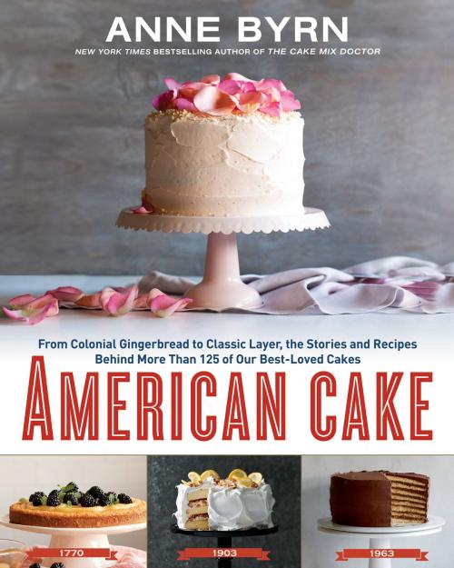 Cover of the book American Cake by Anne Byrn, Potter/Ten Speed/Harmony/Rodale
