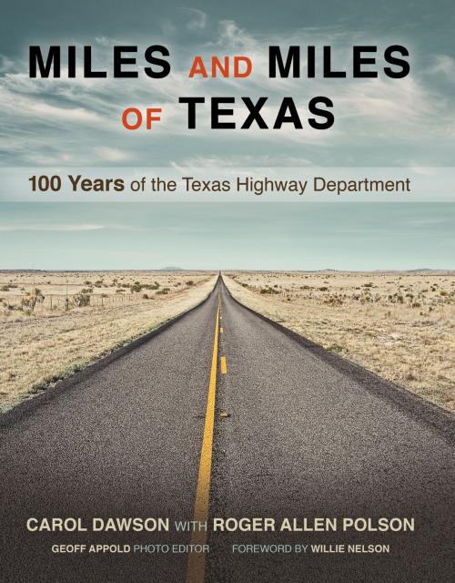 Cover of the book Miles and Miles of Texas by Carol Dawson, Roger Allen Polson, Geoff Appold, Texas A&M University Press