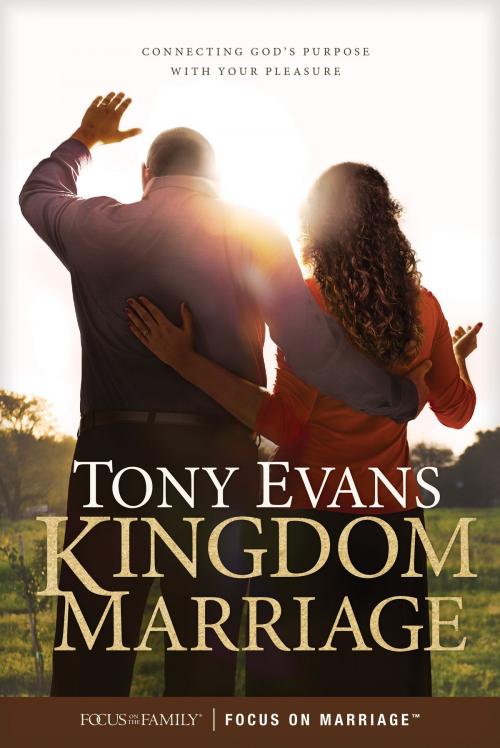 Cover of the book Kingdom Marriage by Tony Evans, Focus on the Family