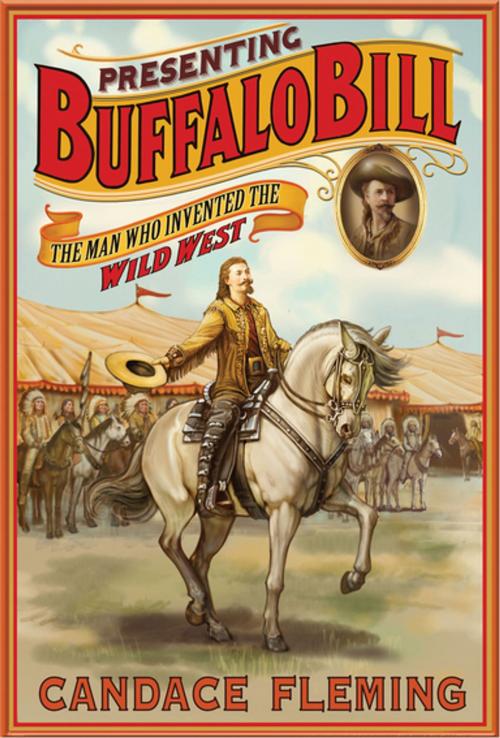 Cover of the book Presenting Buffalo Bill by Candace Fleming, Roaring Brook Press