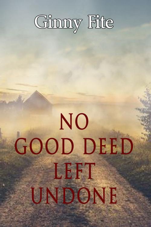 Cover of the book No Good Deed Left Undone by Ginny Fite, Black Opal Books