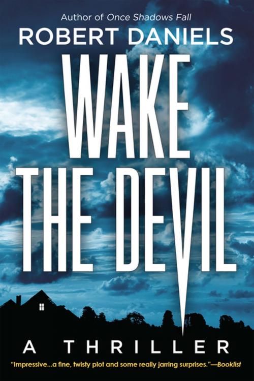 Cover of the book Wake the Devil by Robert Daniels, Crooked Lane Books