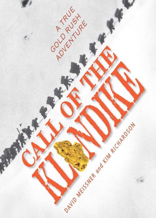 Cover of the book Call of the Klondike by David Meissner, Kim Richardson, Boyds Mills Press