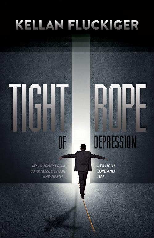 Cover of the book Tight Rope of Depression by Kellan Fluckiger, Morgan James Publishing