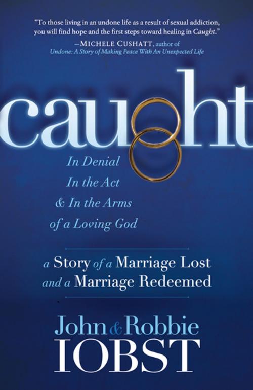 Cover of the book Caught by John Iobst, Robbie Iobst, Morgan James Publishing