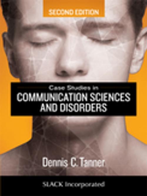 Cover of the book Case Studies in Communication Sciences and Disorders, Second Edition by , SLACK Incorporated