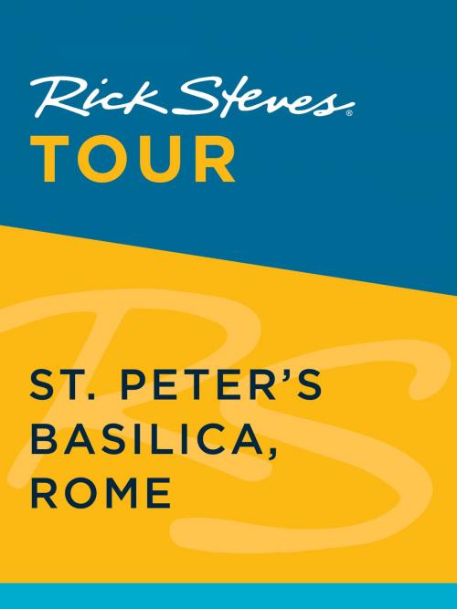 Cover of the book Rick Steves Tour: St. Peter's Basilica, Rome by Rick Steves, Gene Openshaw, Avalon Publishing