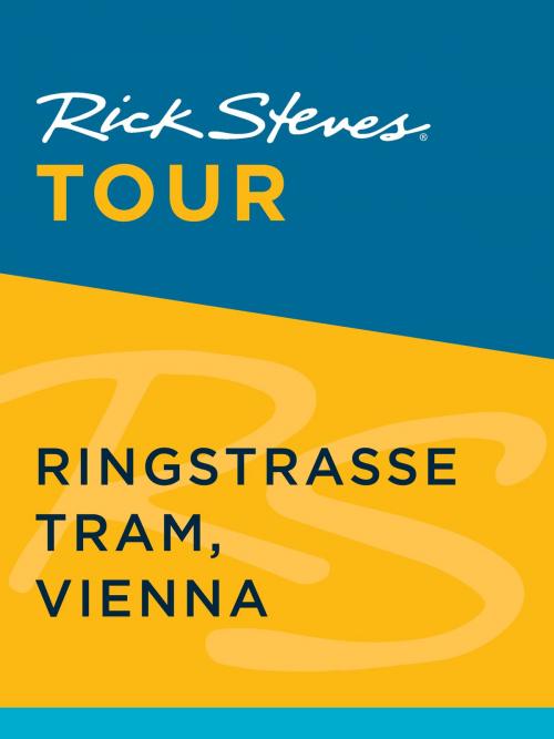 Cover of the book Rick Steves Tour: Ringstrasse Tram, Vienna by Rick Steves, Avalon Publishing