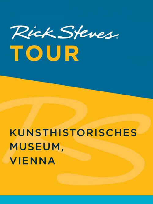 Cover of the book Rick Steves Tour: Kunsthistorisches Museum, Vienna by Rick Steves, Avalon Publishing