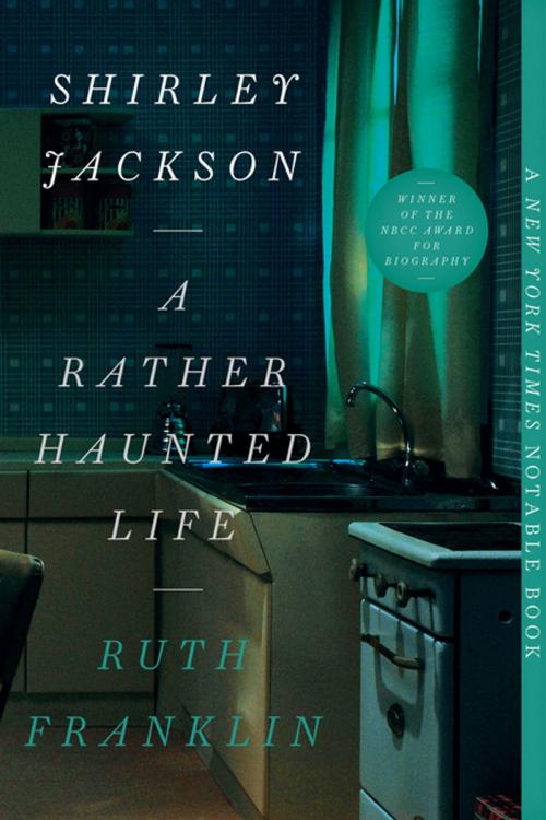Cover of the book Shirley Jackson: A Rather Haunted Life by Ruth Franklin, Liveright