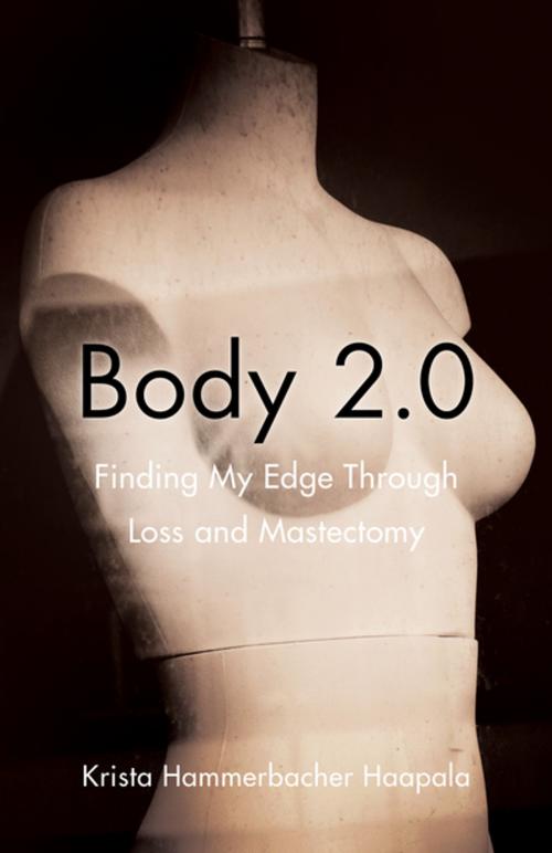 Cover of the book Body 2.0 by Krista Hammerbacher Haapala, She Writes Press