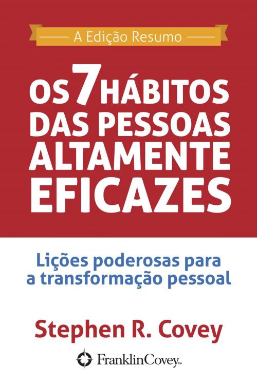 Cover of the book Os 7 Hábitos das Pessoas Altamente Eficazes by Stephen Covey, Mango Media