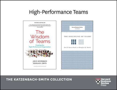 Cover of the book High-Performance Teams: The Katzenbach-Smith Collection (2 Books) by Jon R. Katzenbach, Douglas K. Smith, Harvard Business Review Press