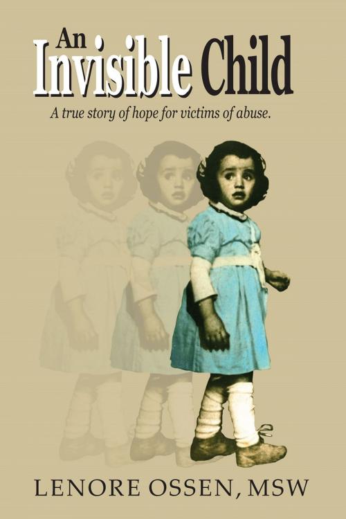 Cover of the book An Invisible Child by Lenore Ossen, MSW, Page Publishing, Inc.
