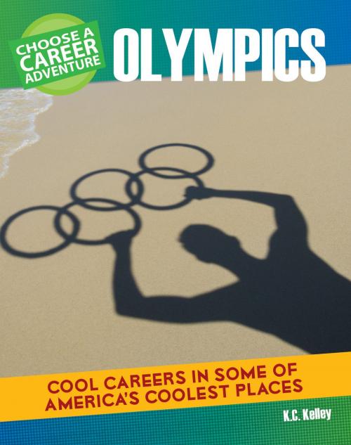 Cover of the book Choose Your Own Career Adventure at the Olympics by K.C. Kelley, Cherry Lake Publishing