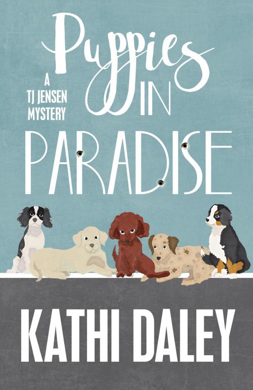 Cover of the book PUPPIES IN PARADISE by Daley, Kathi, Henery Press