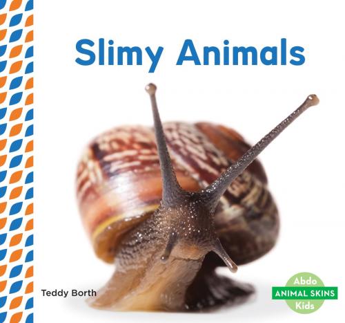 Cover of the book Slimy Animals by Teddy Borth, ABDO