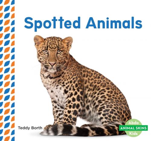 Cover of the book Spotted Animals by Teddy Borth, ABDO