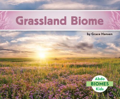 Cover of the book Grassland Biome by Grace Hansen, ABDO