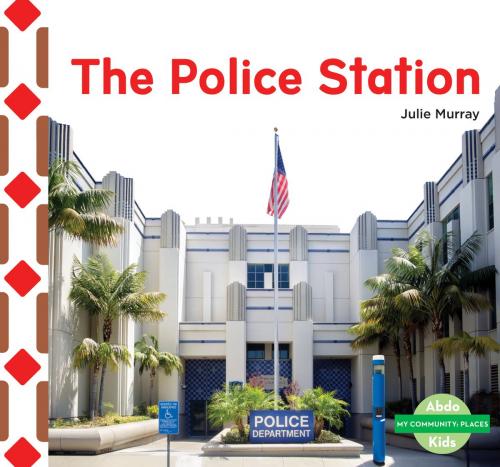 Cover of the book The Police Station by Julie Murray, ABDO