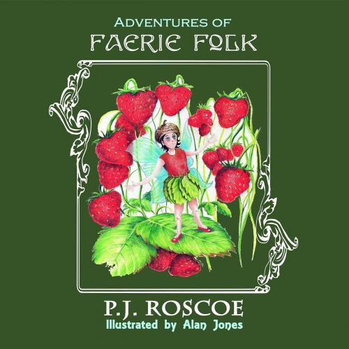 Cover of the book Annabelle and the Strawberry Faerie, and The Magic Comb by P.J. Roscoe, Crimson Cloak Publishing