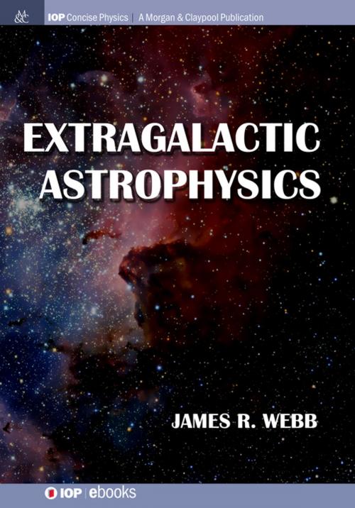 Cover of the book Extragalactic Astrophysics by James R Webb, Morgan & Claypool Publishers