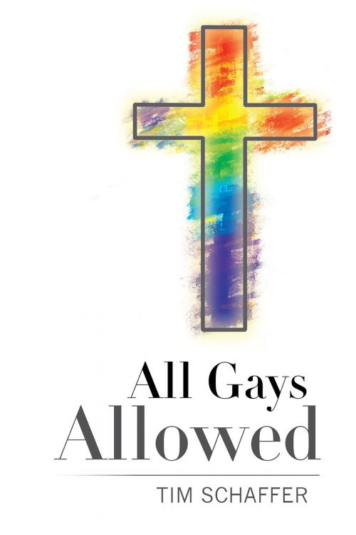 Cover of the book All Gays Allowed by Tim Schaffer, Christian Faith Publishing