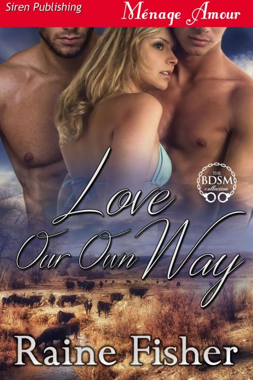 Cover of the book Love Our Own Way by Raine Fisher, Siren-BookStrand
