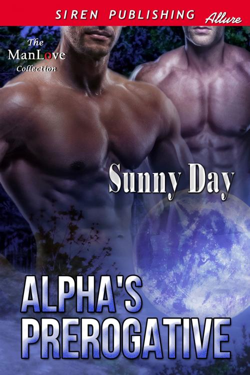 Cover of the book Alpha's Prerogative by Sunny Day, Siren-BookStrand