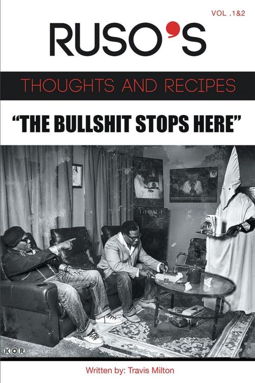 Cover of the book Ruso\'s Thoughts and Recipes Vol.1 and Vol. 2 "The Bullshit Stops Here" by Travis Milton, Page Publishing, Inc.