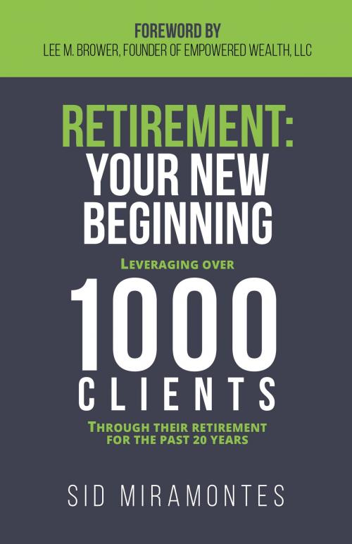 Cover of the book Retirement: Your New Beginning by Sid Miramontes, Morgan James Publishing