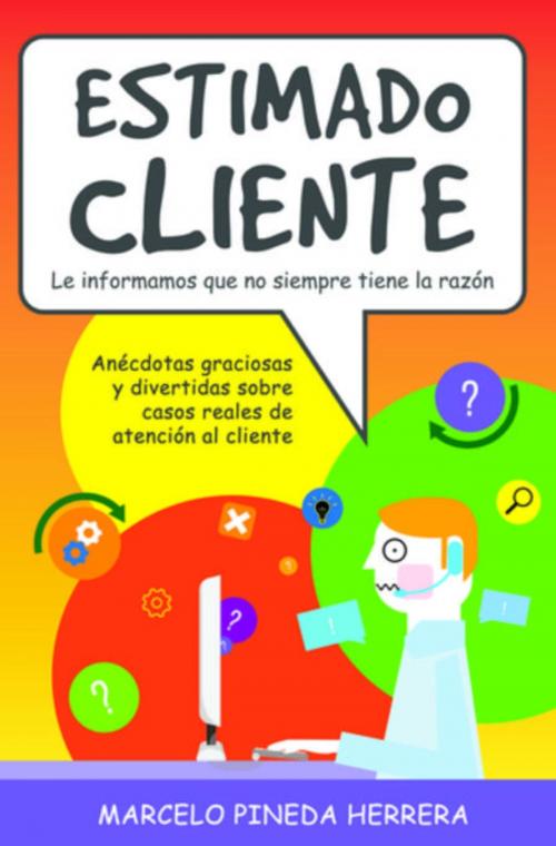 Cover of the book Estimado Cliente by Marcelo Pineda Herrera, Editorial Imagen LLC