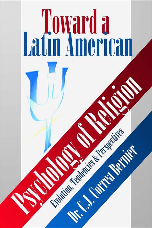 Cover of the book Toward a Latin American Psychology of Religion by Carlos J. Correa Bernier, Conversemos, LLC